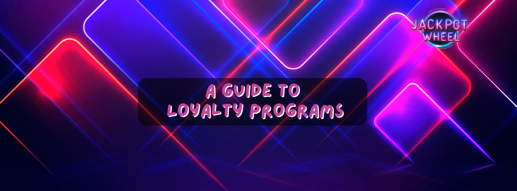 A Guide to Loyalty Programs A Guide to Loyalty Programs
